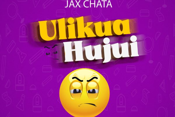 Download Audio | Jax Chata – Ulikuwa Hujui