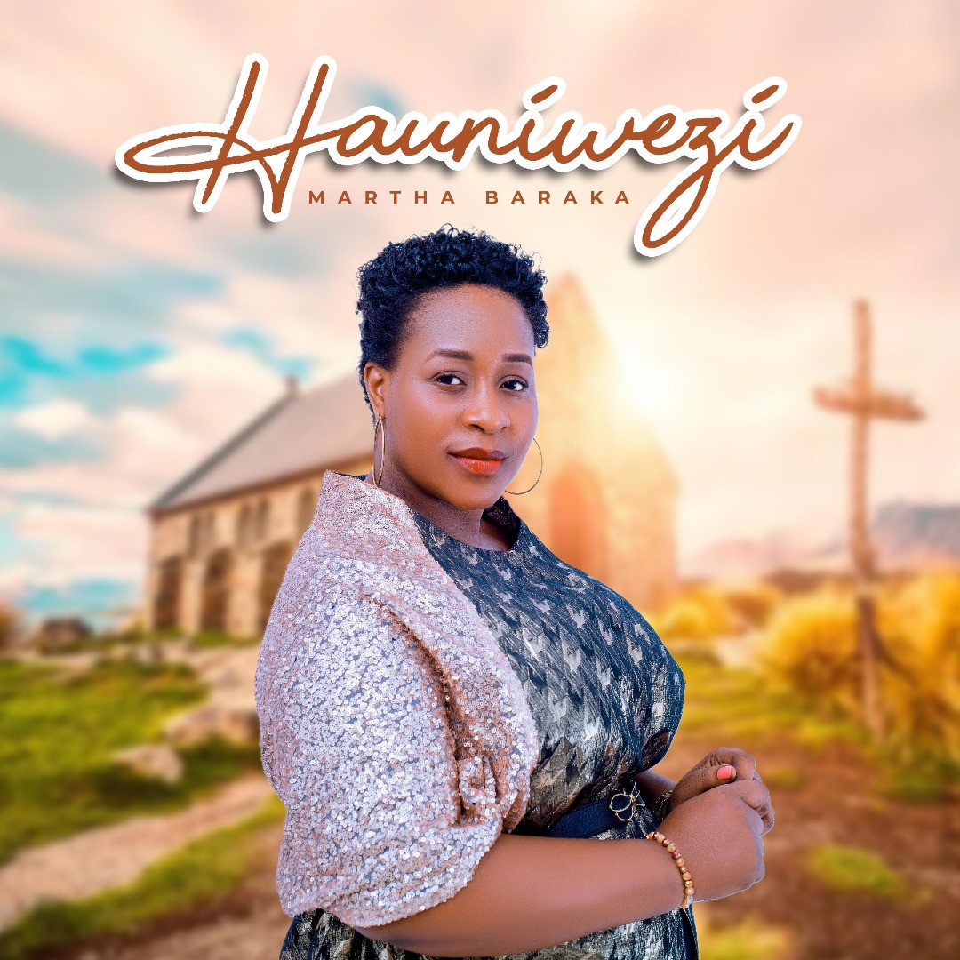 Download Audio | Martha Baraka – Hauniwezi