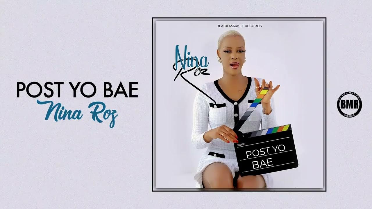 Download Audio | Nina Roz – Post Yo Bae