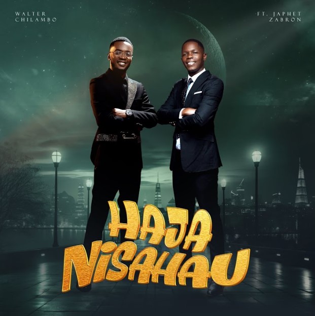 Download Audio | Walter Chilambo Ft Japhet Zabron – Hajanisahau