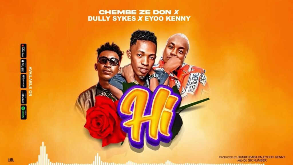Download Audio | Chembe Ze Don Ft Dully Sykes & Eyoo Kenny – Hi Remix 