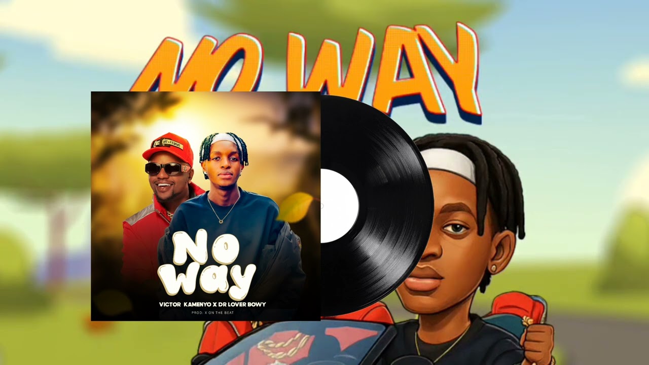 Download Audio | Dr Lover Bowy Ft Victor Kamenyo – No Way