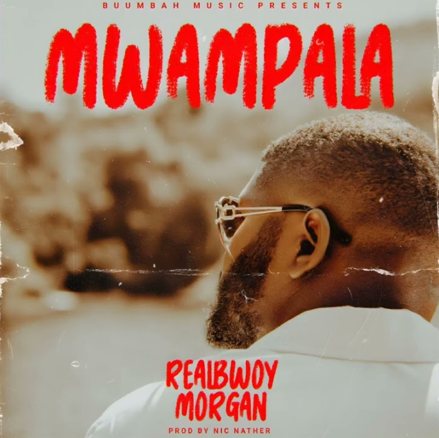 Download Audio | Realbwoy Morgan – Mwampala 