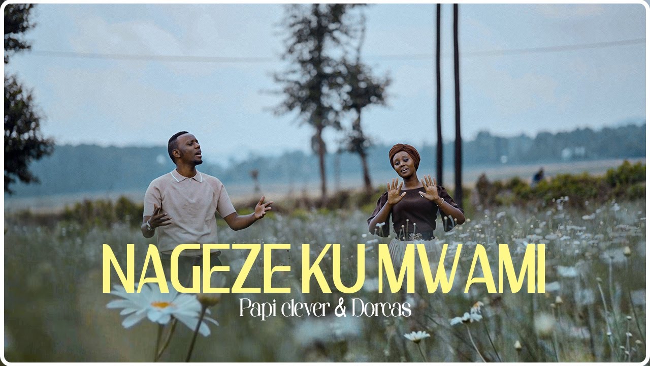 Download Audio | Papi Clever X Dorcas – Nageze Ku Mwami (Roho Yangu Inaimba)