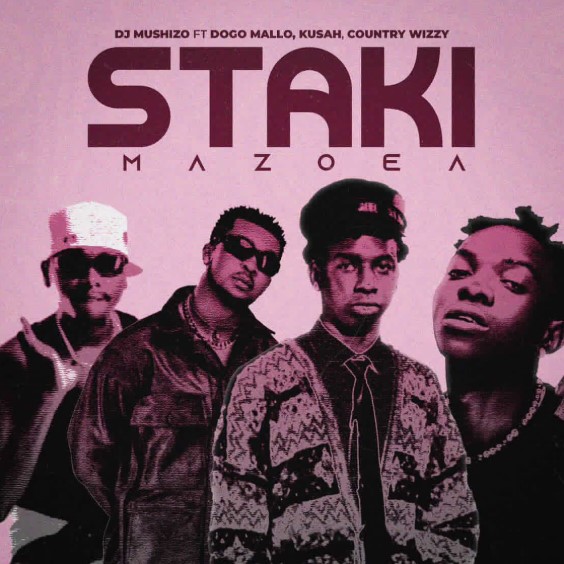 Dj Mushizo Ft Dogo Mallo X Kusah & Country Wizzy – Staki Mazoea