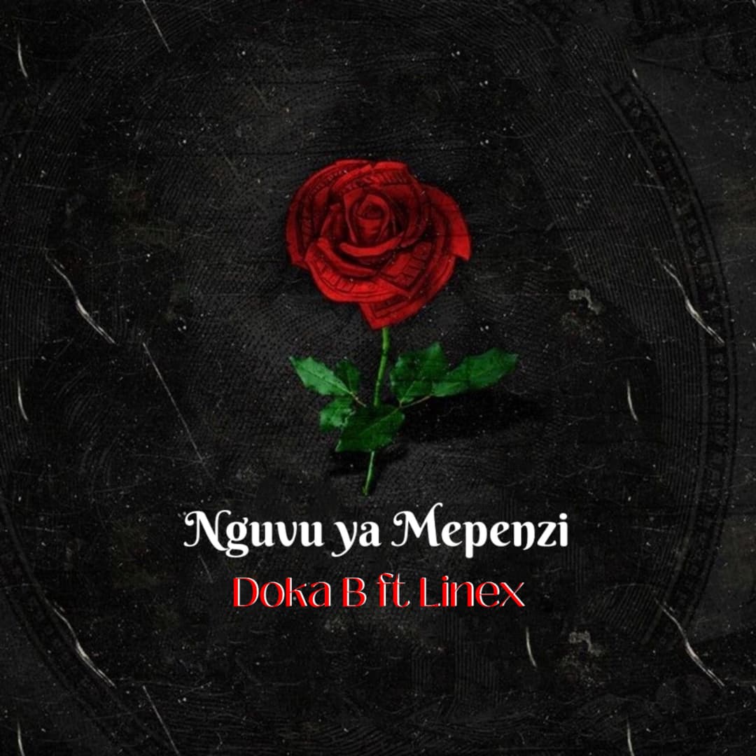 Doka B Ft. Linex – Nguvu Ya Mapenzi