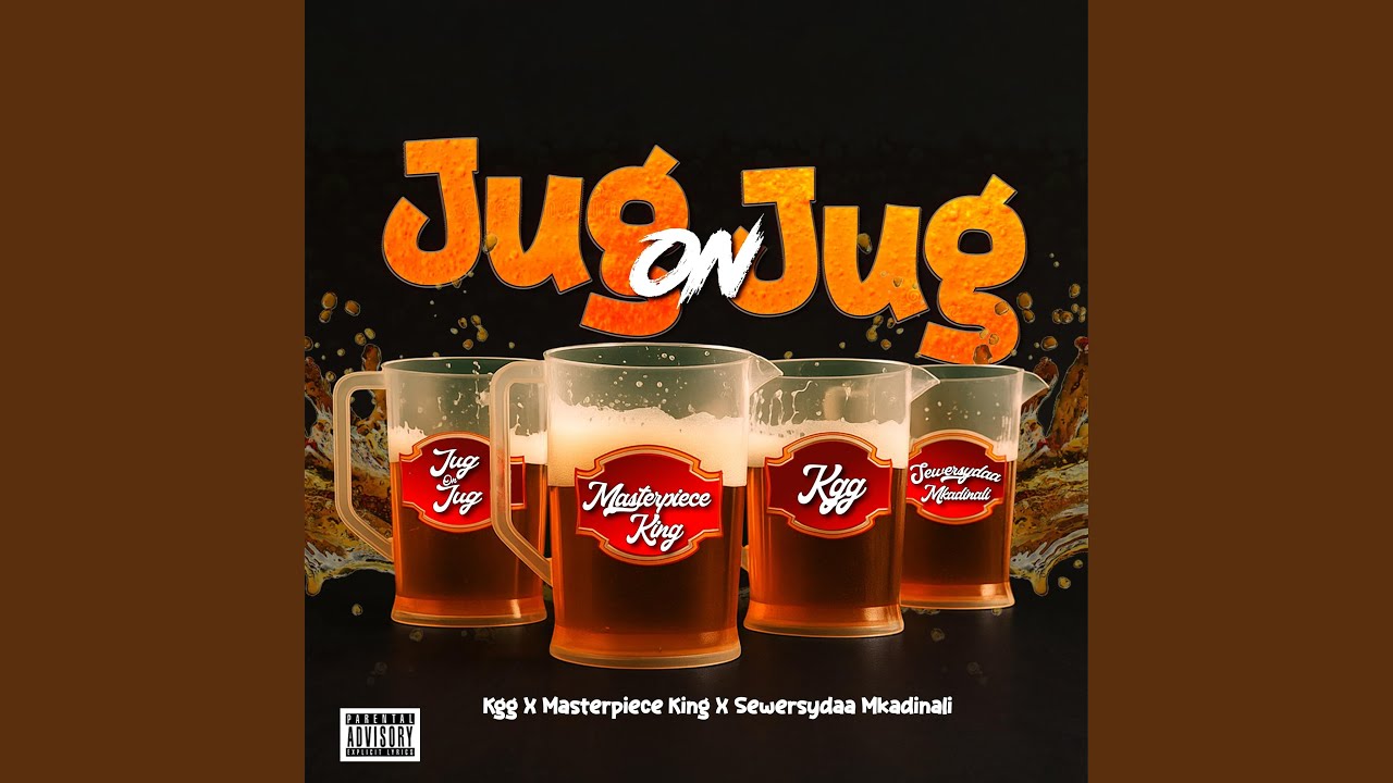 Masterpiece King – Jug On Jug Ft Kgg & Sewersyda Mkadinali