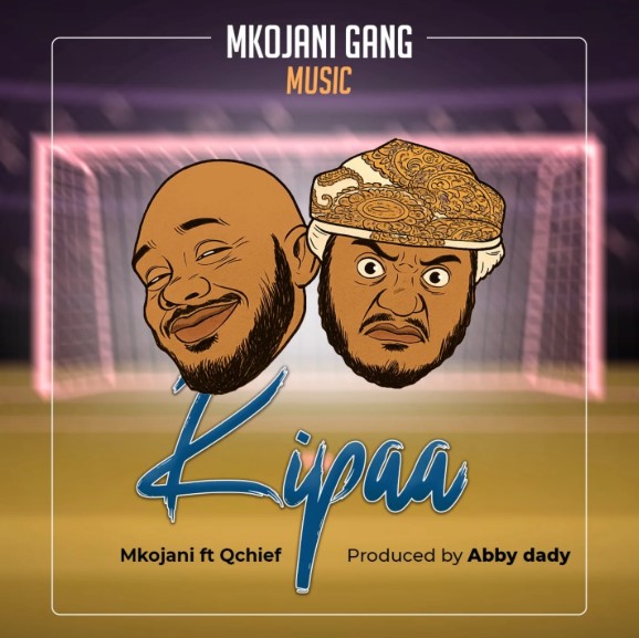 Mkojani Ft Q Chief – Kipaa