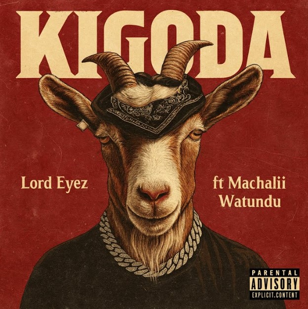Lord Eyez Ft Machalii Watundu – Kigoda