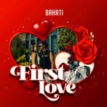 Stream & Download Bahati – First Love