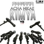Stream & Download Diamond Platnumz – Acha Nikae Kimya