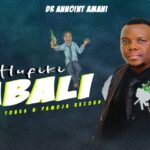 Stream & Download Dr Annoint Amani – Hufiki Mbali