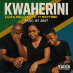 Stream & Download Suma Mnazaleti Ft Meytone – Kwaherini