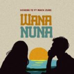 Stream & Download Uchebe Tz Ft Mack Zube – Wananuna
