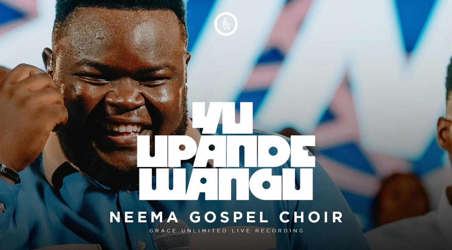 Neema Gospel Choir – Yu Upande Wangu (daddy)