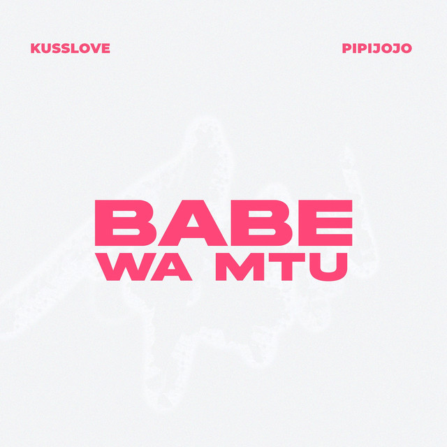 Kusslove Ft Pipijojo – Babe Wa Mtu