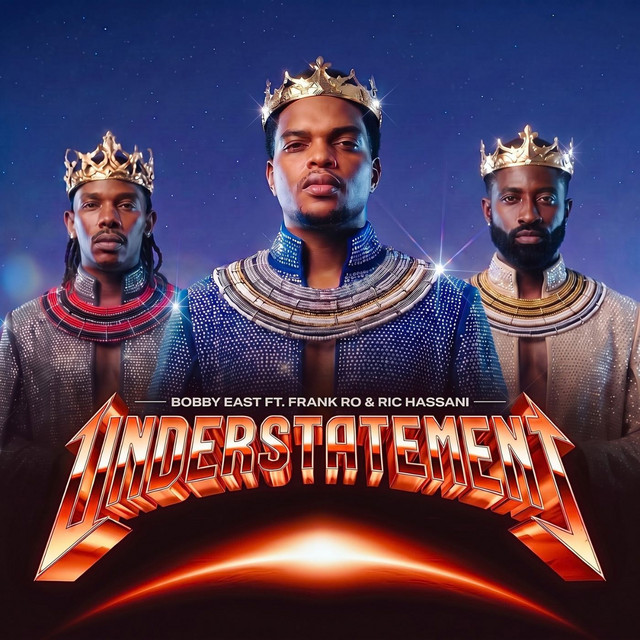 Bobby East Ft Frank Ro & Ric Hassani – Understatement
