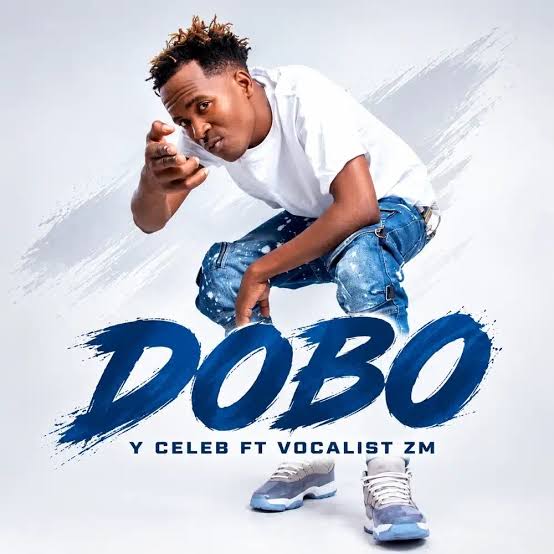 Y Celeb Ft Vocalist Zm – Dobo