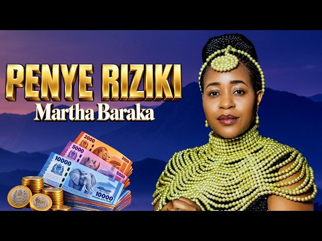 Martha Baraka – Penye Riziki (remix)